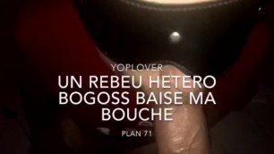 YopLover - un Jeune Rebeu Hétero Bogoss Baise Ma Bouche (Plan71)