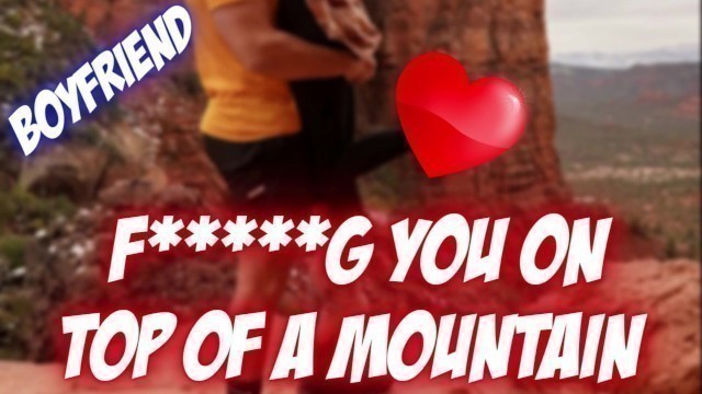 Massive Boyfriend Fucks you on a Mountain Hike...Erotic ASMR Roleplay